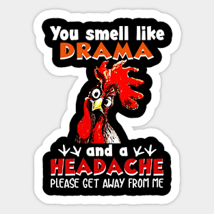 You smell Like Drama _ A Headache Funny T shirt Sticker